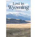 Lost in Wyoming: Stories