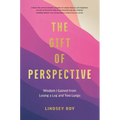 The Gift of Perspective: Wisdom I Gained from Losing a Leg and Two Lungs