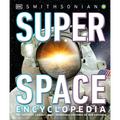 Super Space Encyclopedia: The Furthest, Largest, Most Spectacular Features of Our Universe