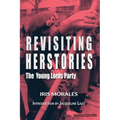 Revisiting Herstories: The Young Lords Party (Revised Edition):