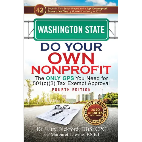 Washington State Do Your Own Nonprofit: The Only GPS You Need for 501c3 Tax Exempt Approval