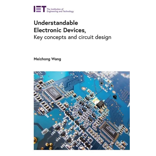Understandable Electronic Devices: Key Concepts and Circuit Design