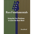 Bass Fundamentals: Using The Five Positions To Learn The Bass Neck