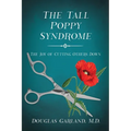 The Tall Poppy Syndrome: The Joy of Cutting Others Down