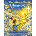 When God Showed Me Heaven
