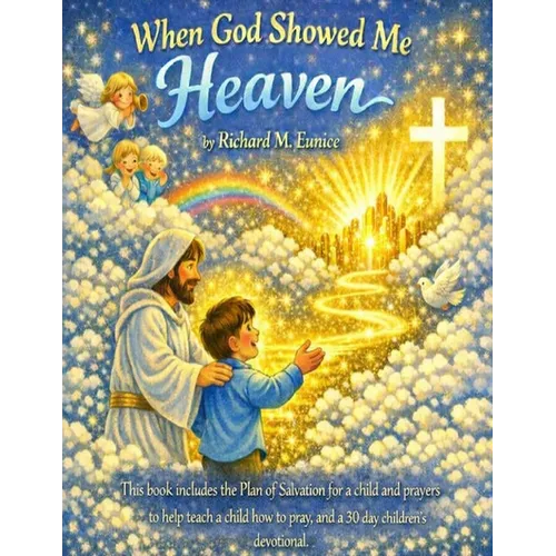 When God Showed Me Heaven