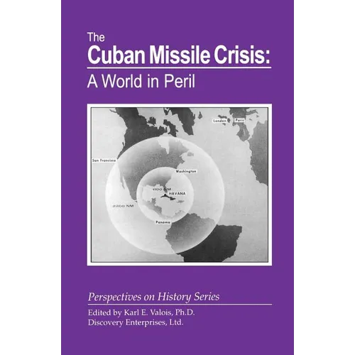 The Cuban Missile Crisis: A World in Peril
