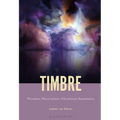 Timbre: Paradox, Materialism, Vibrational Aesthetics