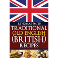 Traditional Old English (British) Recipes