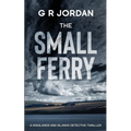 The Small Ferry: A Highlands and Islands Detective Thriller