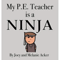 My P.E. Teacher is a Ninja