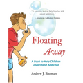 Floating Away: A Book to Help Children Understand Addiction
