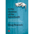 In the Shadow of the Sabertooth: Global Warming, the Origins of the First Americans, and the Terrible Beasts of the Pleistocene