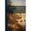The Old Town-house Of Boston