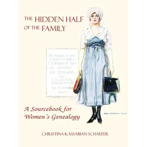 Hidden Half of the Family: A Sourcebook for Women's Geneology