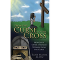 From the Curse to the Cross: How Jesus Saved a Muslim Woman from the Curse