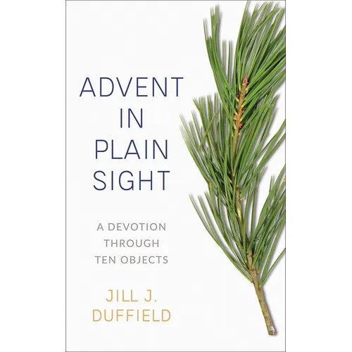 Advent in Plain Sight: A Devotion Through Ten Objects