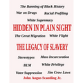 Hidden In Plain Sight: The Legacy of Slavery