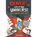 Oliver's Great Big Universe #2: Volcanoes Are Hot!