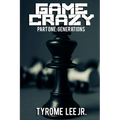 Game Crazy: Part One - Generations