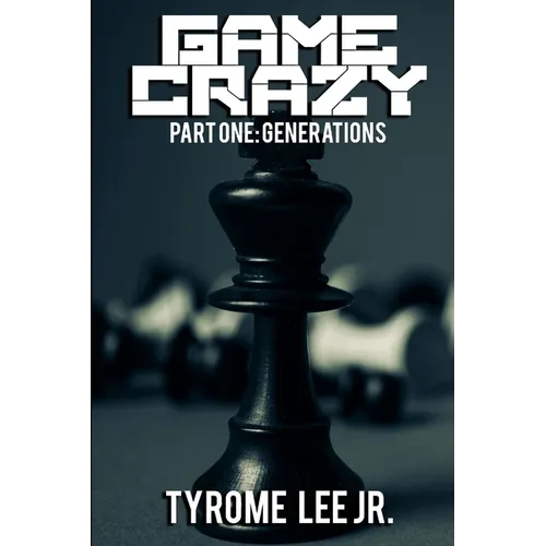 Game Crazy: Part One - Generations