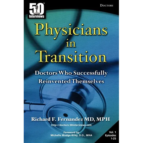 Physicians in Transition: Doctors Who Successfully Reinvented Themselves