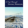 A Trip Through Downer, Minnesota