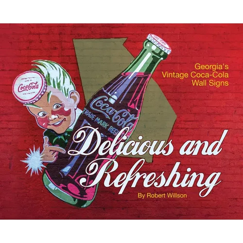 Delicious and Refreshing: Georgia's Vintage Coca-Cola Wall Signs