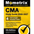 CMA Study Guide 2026-2027 - 4 Full-Length Practice Tests, Certified Medical Assistant Exam Prep Secrets with Detailed Answer Explanations: [5th Editio