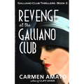 Revenge at the Galliano Club: A Prohibition historical fiction thriller
