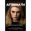 Trafficking Aftermath: How to Be Happy After Trauma
