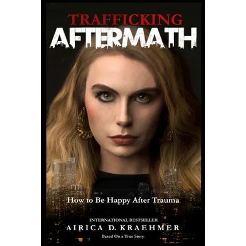 Trafficking Aftermath: How to Be Happy After Trauma