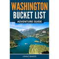 Washington Bucket List Adventure Guide