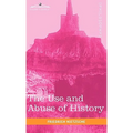 The Use and Abuse of History