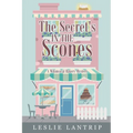 The Secret's in the Scones: A Whimsical Bakery Mystery