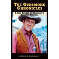 The Gunsmoke Chronicles: A New History of Television's Greatest Western (hardback)