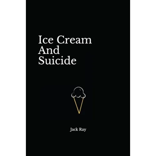 Ice Cream And Suicide