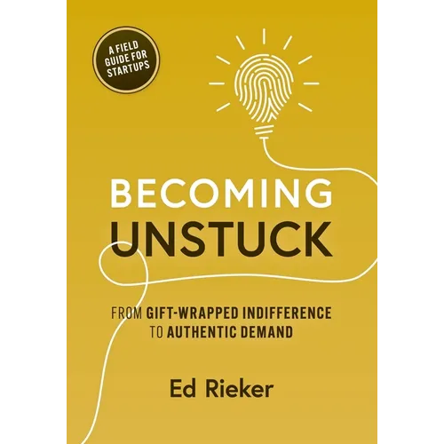 Becoming Unstuck: From Gift-Wrapped Indifference to Authentic Demand