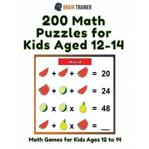 200 Math Puzzles for Kids Aged 12-14 - Math Games for Kids 12 to 14