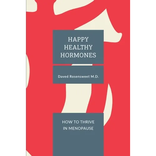 Happy Healthy Hormones: How to Thrive in Menopause