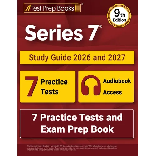 Series 7 Study Guide 2026 and 2027: 7 Practice Tests and Exam Prep Book [9th Edition]