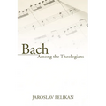 Bach Among the Theologians