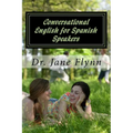 Conversational English for Spanish Speakers: Spanish-English Edition