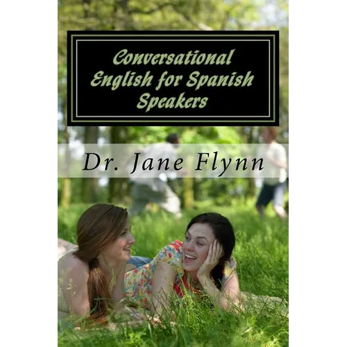 Conversational English for Spanish Speakers: Spanish-English Edition