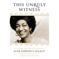This Unruly Witness: June Jordan's Legacy