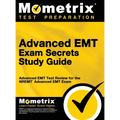 Advanced EMT Exam Secrets Study Guide: Advanced EMT Test Review for the Nremt Advanced EMT Exam