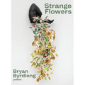 Strange Flowers