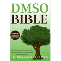 DMSO Bible: The Ultimate Guide to Healing, Pain Relief, and Natural Treatments with Dimethyl Sulfoxide