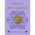 Spells for the Apocalypse: Practical Magic for Turbulent Times