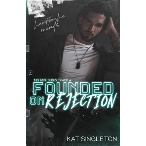 Founded on Rejection